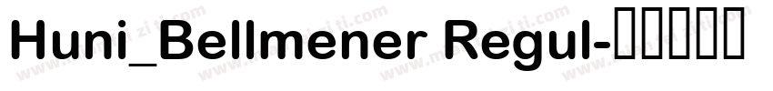 Huni_Bellmener Regul字体转换